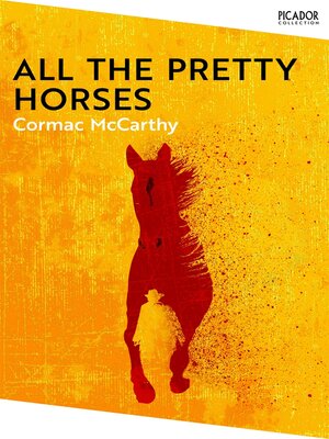 cover image of All the Pretty Horses, Picador 40th Anniversary Edition